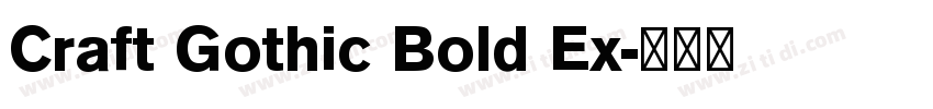 Craft Gothic Bold Ex字体转换 Craft Gothic Bold Ex字体转换